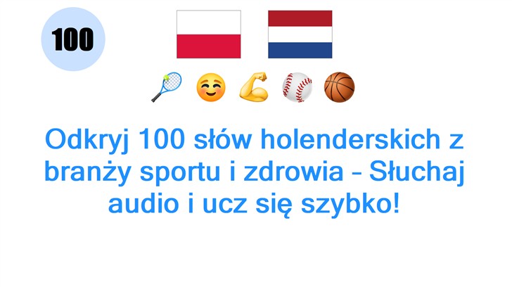 Odkryj 100 słów holenderskich z branży sportu i zdrowia – Słuchaj audio i ucz się szybko!